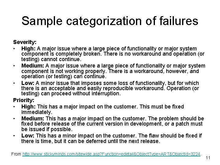 Sample categorization of failures Severity: • High: A major issue where a large piece