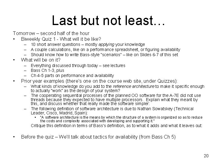 Last but not least… Tomorrow – second half of the hour • Biweekly Quiz