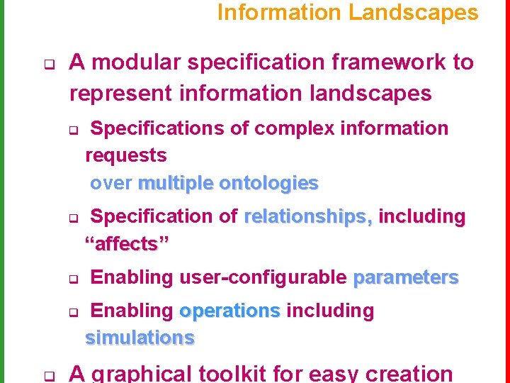 Information Landscapes q A modular specification framework to represent information landscapes q q q