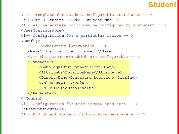 Student < !-- Template for student configurable attributes -- > <! DOCTYPE Student SYSTEM