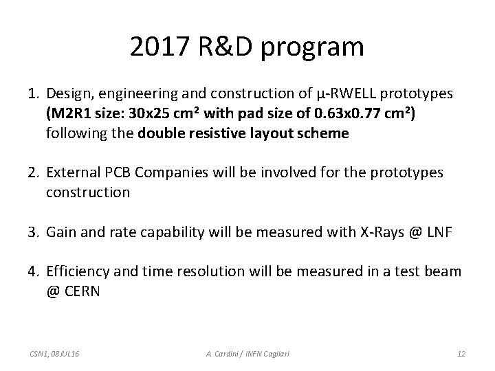 2017 R&D program 1. Design, engineering and construction of µ-RWELL prototypes (M 2 R