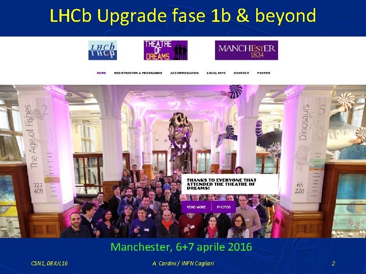 LHCb Upgrade fase 1 b & beyond Manchester, 6+7 aprile 2016 CSN 1, 08