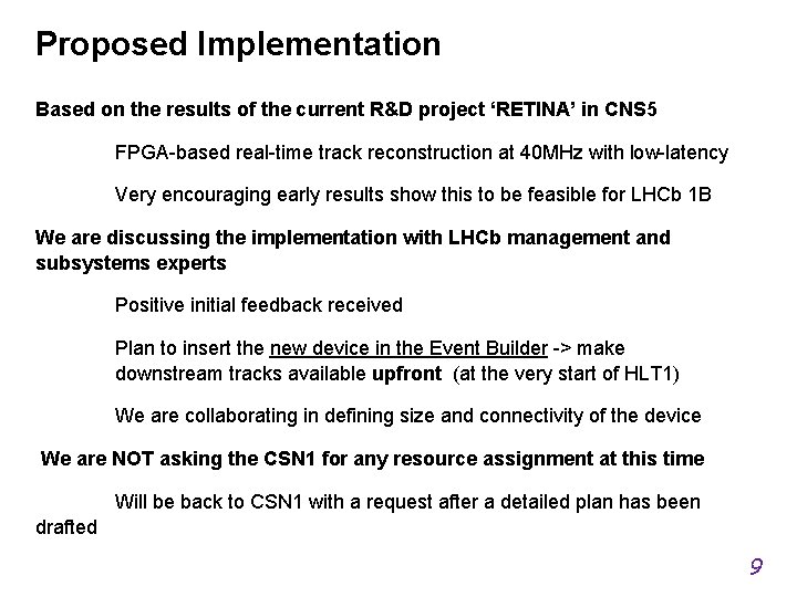 Proposed Implementation Based on the results of the current R&D project ‘RETINA’ in CNS