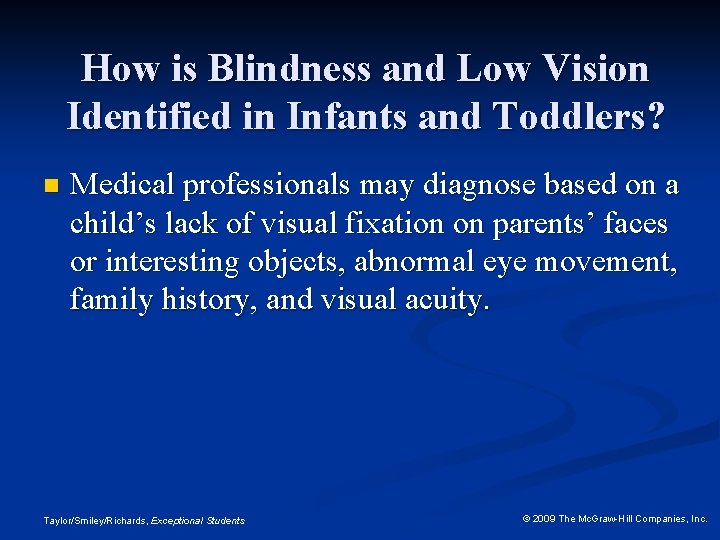 How is Blindness and Low Vision Identified in Infants and Toddlers? n Medical professionals