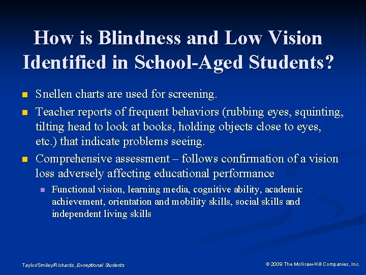 How is Blindness and Low Vision Identified in School-Aged Students? n n n Snellen