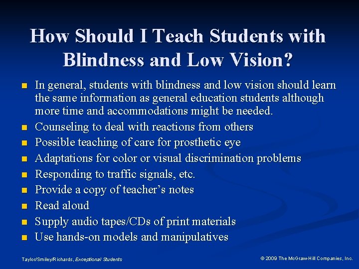 How Should I Teach Students with Blindness and Low Vision? n n n n