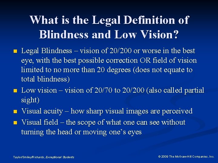 What is the Legal Definition of Blindness and Low Vision? n n Legal Blindness