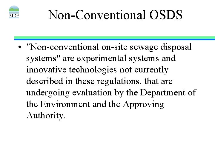 Non-Conventional OSDS • "Non-conventional on-site sewage disposal systems" are experimental systems and innovative technologies