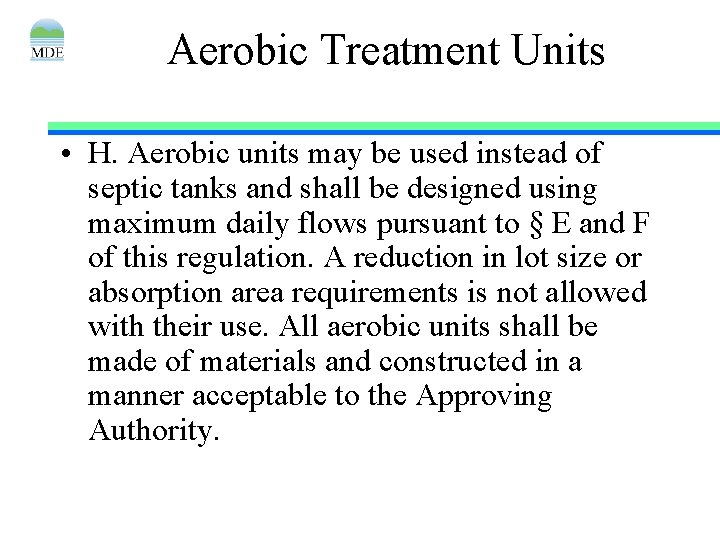 Aerobic Treatment Units • H. Aerobic units may be used instead of septic tanks