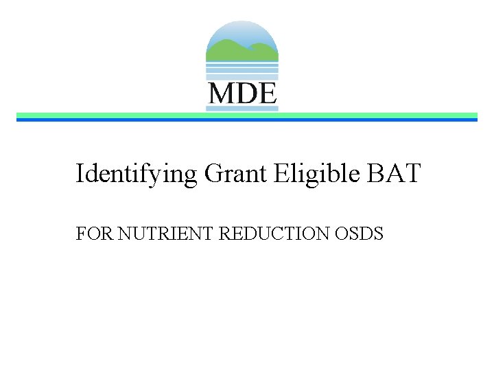 Identifying Grant Eligible BAT FOR NUTRIENT REDUCTION OSDS 