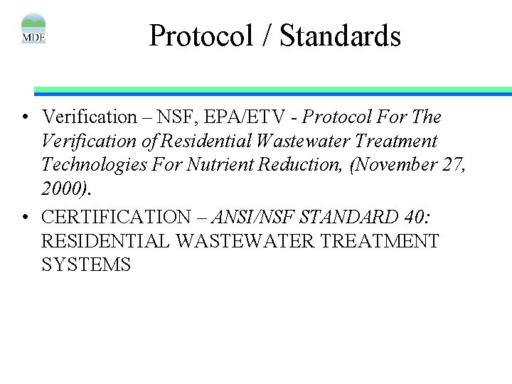 Protocol / Standards • Verification – NSF, EPA/ETV - Protocol For The Verification of