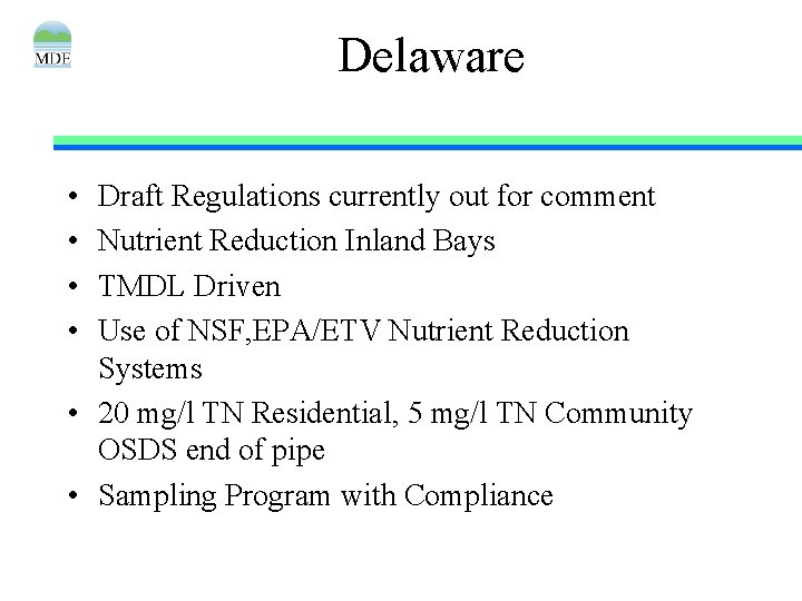 Delaware • • Draft Regulations currently out for comment Nutrient Reduction Inland Bays TMDL