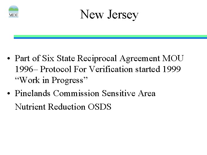 New Jersey • Part of Six State Reciprocal Agreement MOU 1996– Protocol For Verification