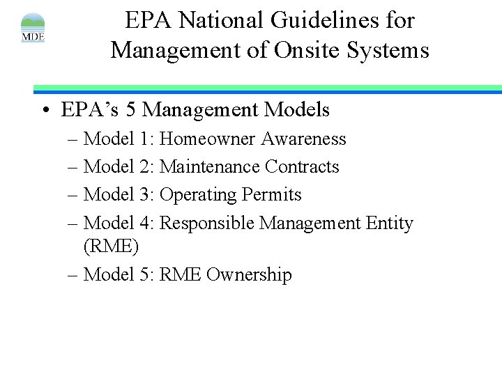 EPA National Guidelines for Management of Onsite Systems • EPA’s 5 Management Models –