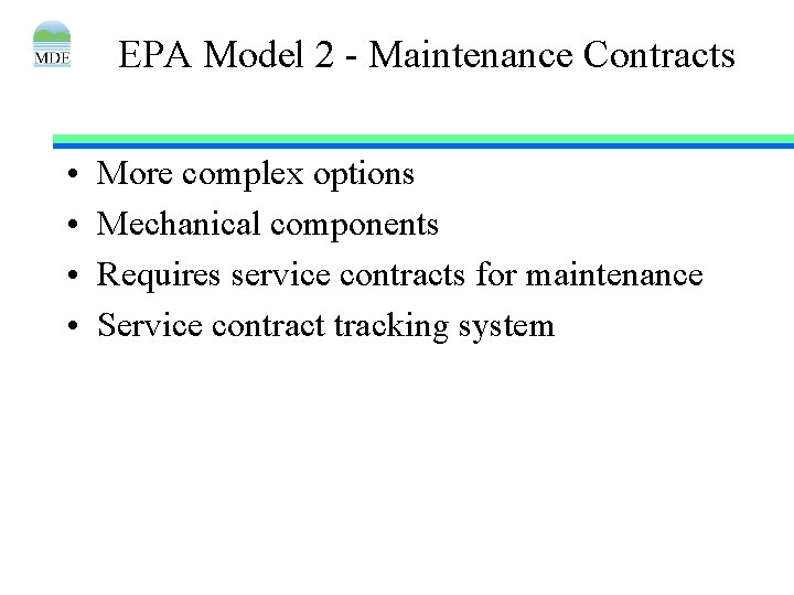EPA Model 2 - Maintenance Contracts • • More complex options Mechanical components Requires