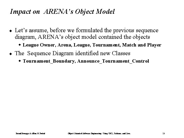 Impact on ARENA’s Object Model ¨ Let’s assume, before we formulated the previous sequence