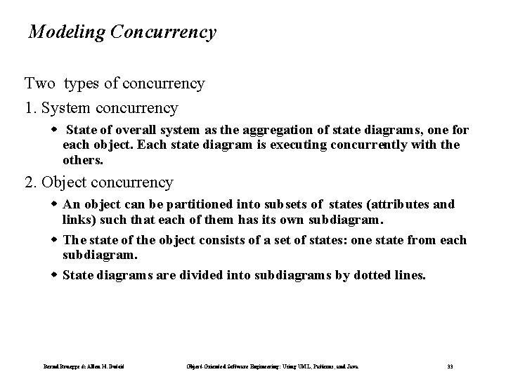 Modeling Concurrency Two types of concurrency 1. System concurrency w State of overall system