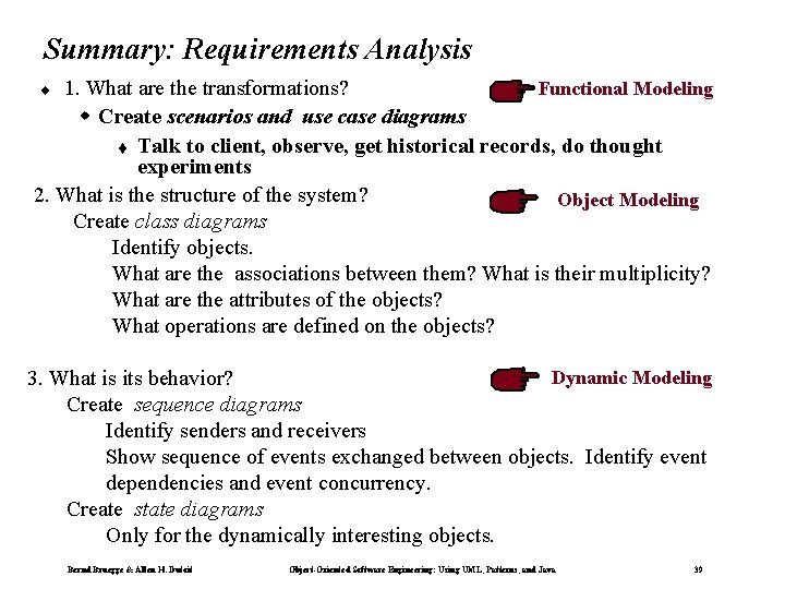 Summary: Requirements Analysis Functional Modeling 1. What are the transformations? w Create scenarios and