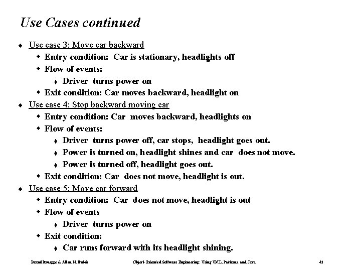 Use Cases continued ¨ ¨ ¨ Use case 3: Move car backward w Entry