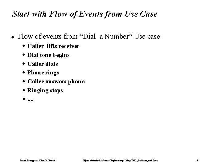 Start with Flow of Events from Use Case ¨ Flow of events from “Dial