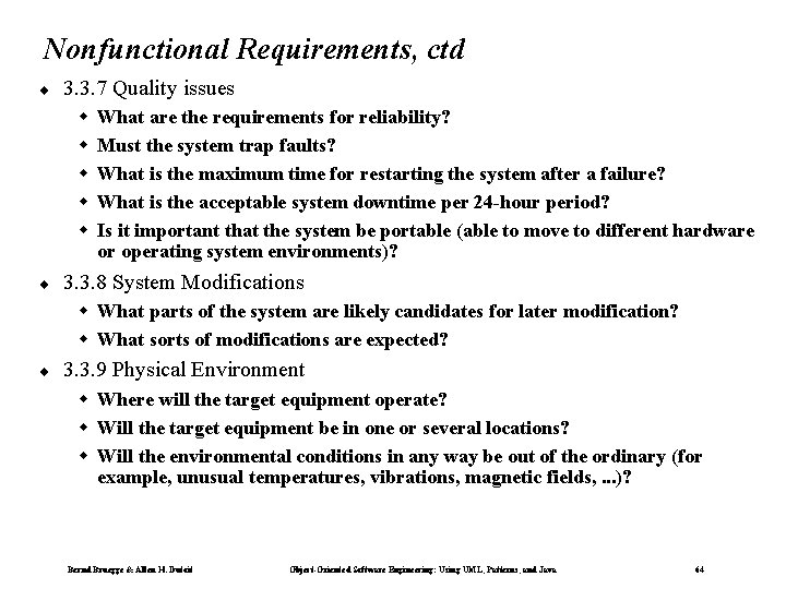 Nonfunctional Requirements, ctd ¨ 3. 3. 7 Quality issues w w w ¨ What