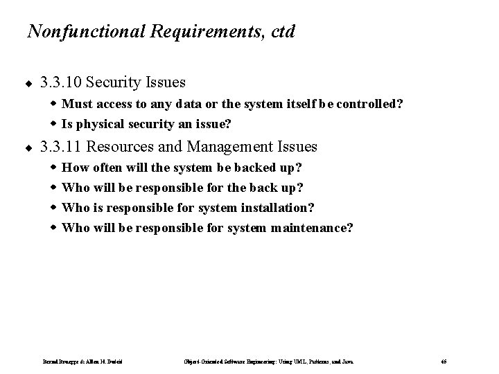 Nonfunctional Requirements, ctd ¨ 3. 3. 10 Security Issues w Must access to any