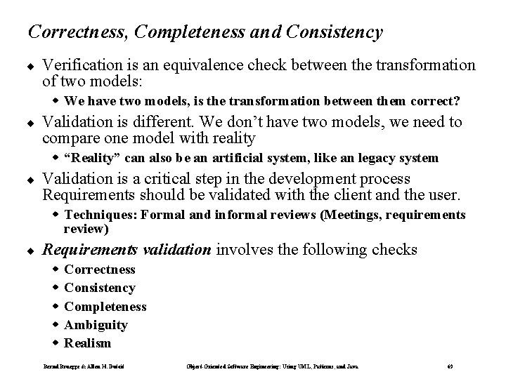 Correctness, Completeness and Consistency ¨ Verification is an equivalence check between the transformation of