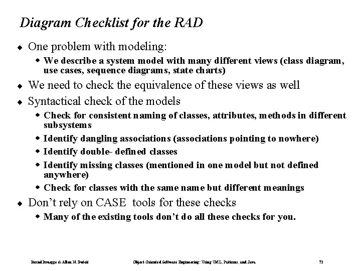 Diagram Checklist for the RAD ¨ One problem with modeling: w We describe a