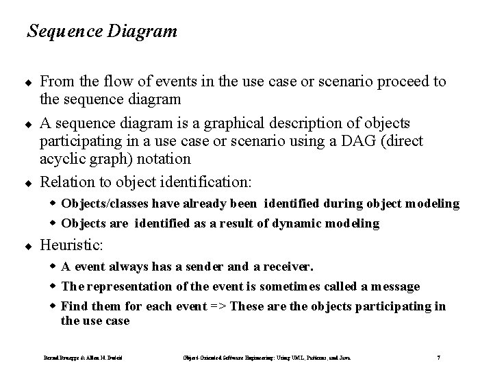 Sequence Diagram ¨ ¨ ¨ From the flow of events in the use case