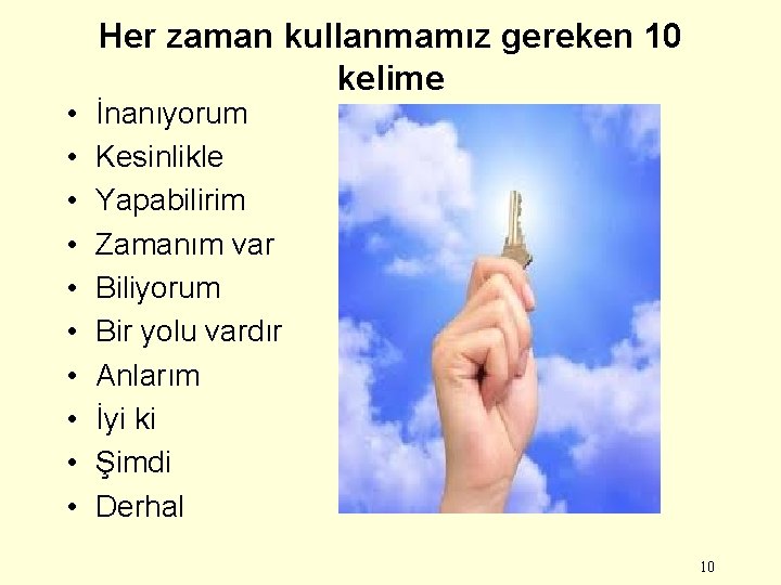  • • • Her zaman kullanmamız gereken 10 kelime İnanıyorum Kesinlikle Yapabilirim Zamanım