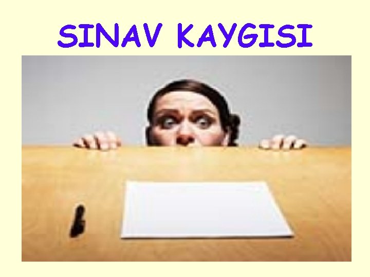 SINAV KAYGISI 