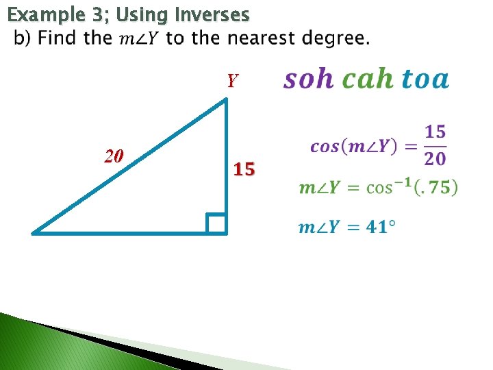 Example 3; Using Inverses Y 20 