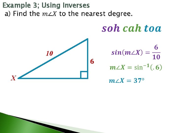 Example 3; Using Inverses 10 X 
