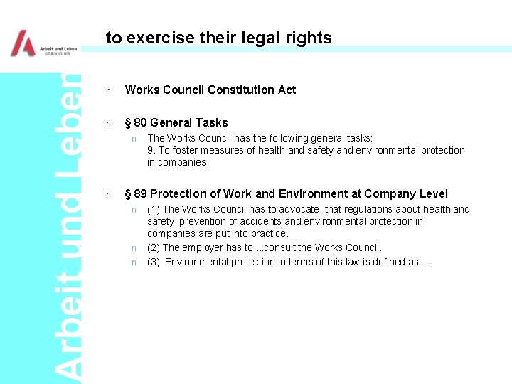 Arbeit und Leben to exercise their legal rights n Works Council Constitution Act n