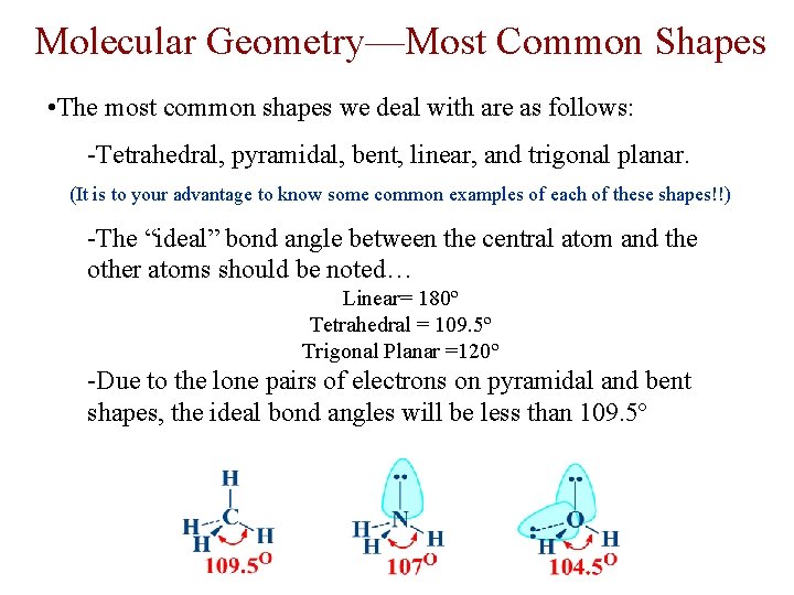 Molecular Geometry—Most Common Shapes • The most common shapes we deal with are as