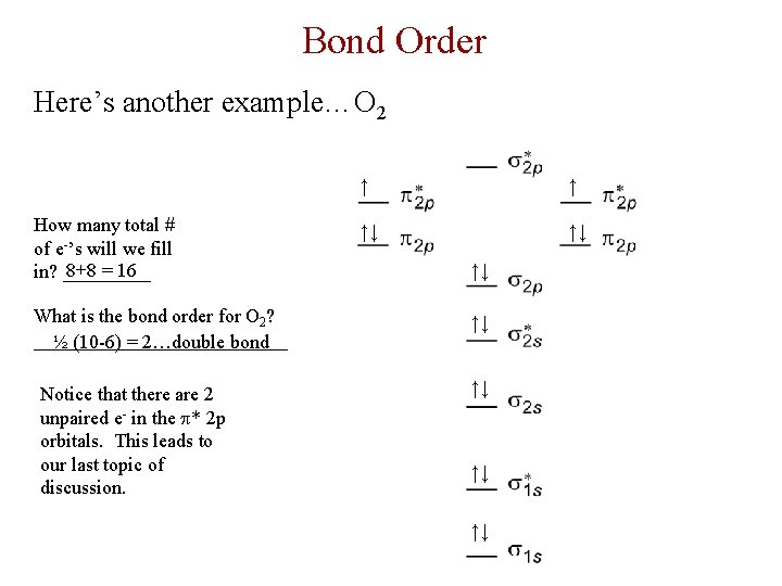 Bond Order Here’s another example…O 2 How many total # of e-’s will we