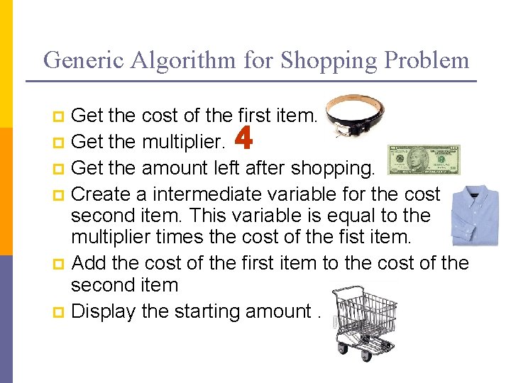 Generic Algorithm for Shopping Problem Get the cost of the first item. p Get