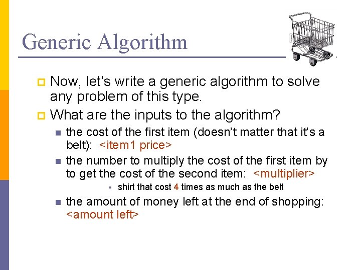 Generic Algorithm Now, let’s write a generic algorithm to solve any problem of this