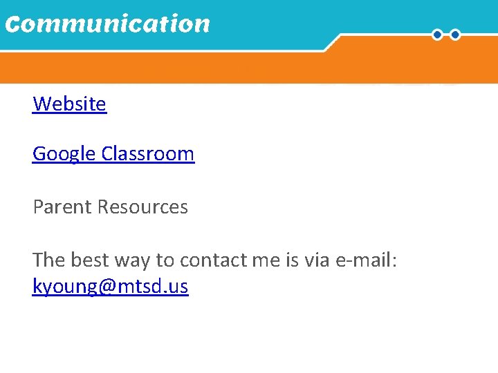Communication Website Google Classroom Parent Resources The best way to contact me is via