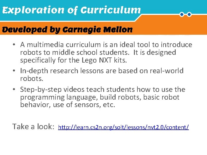 Exploration of Curriculum Developed by Carnegie Mellon • A multimedia curriculum is an ideal