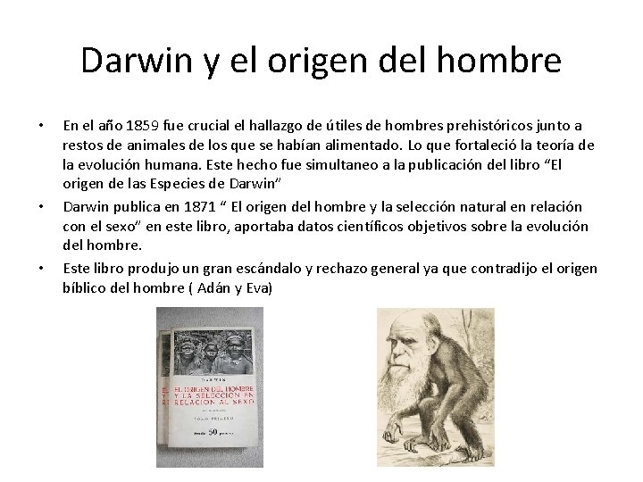 Darwin y el origen del hombre • • • En el año 1859 fue