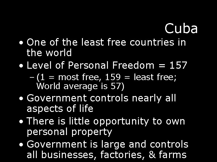 Cuba • One of the least free countries in the world • Level of
