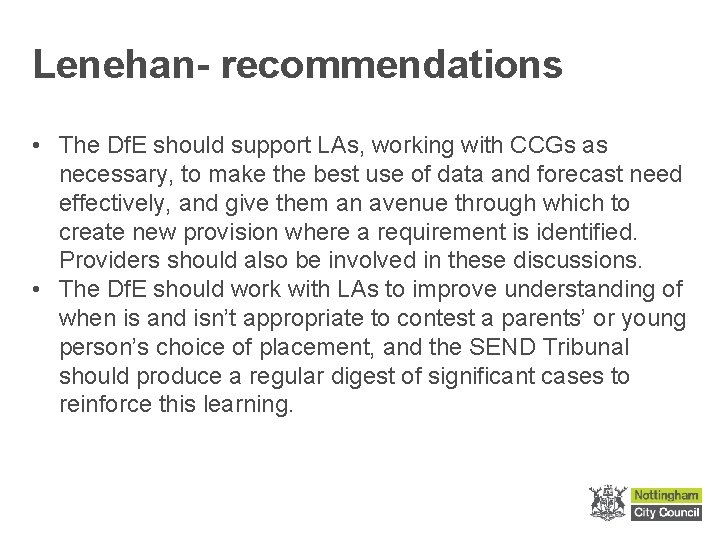 Lenehan- recommendations • The Df. E should support LAs, working with CCGs as necessary,