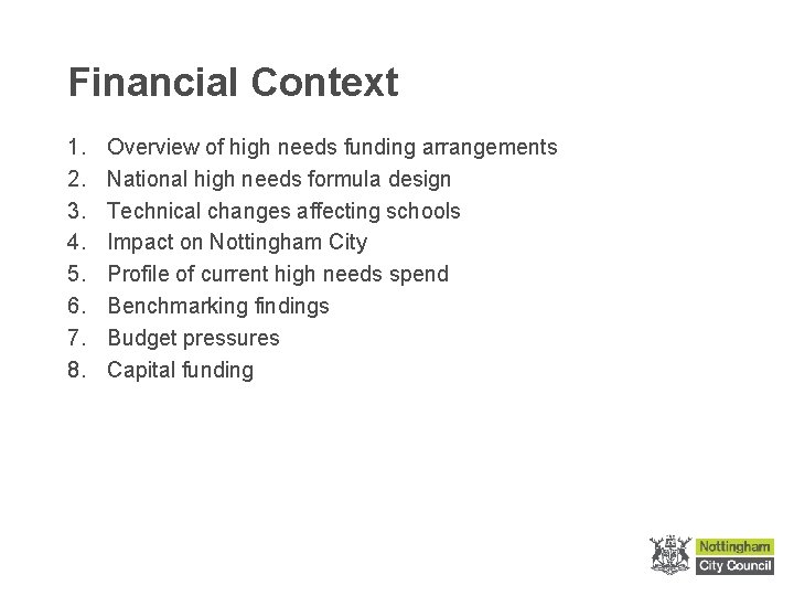 Financial Context 1. 2. 3. 4. 5. 6. 7. 8. Overview of high needs