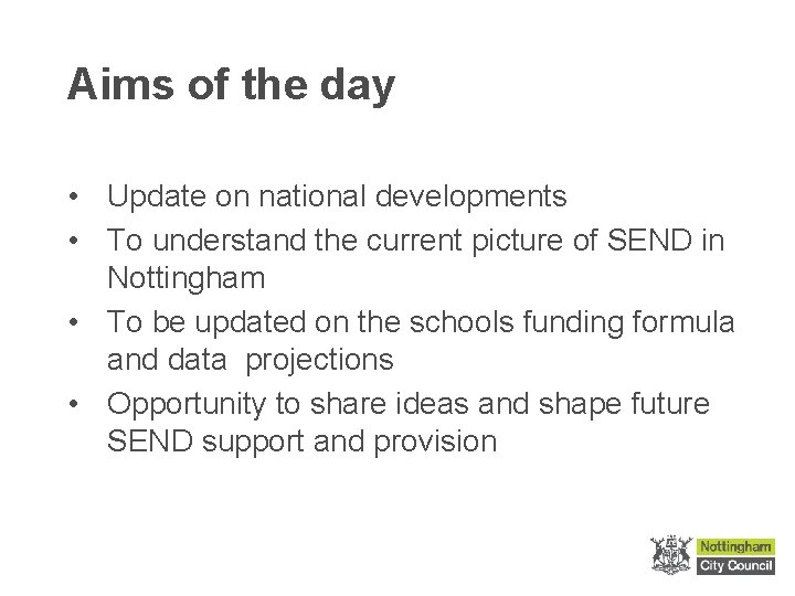 Aims of the day • Update on national developments • To understand the current