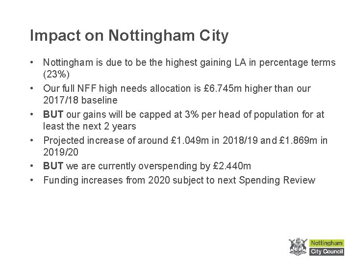 Impact on Nottingham City • Nottingham is due to be the highest gaining LA