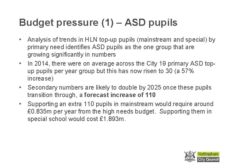 Budget pressure (1) – ASD pupils • Analysis of trends in HLN top-up pupils