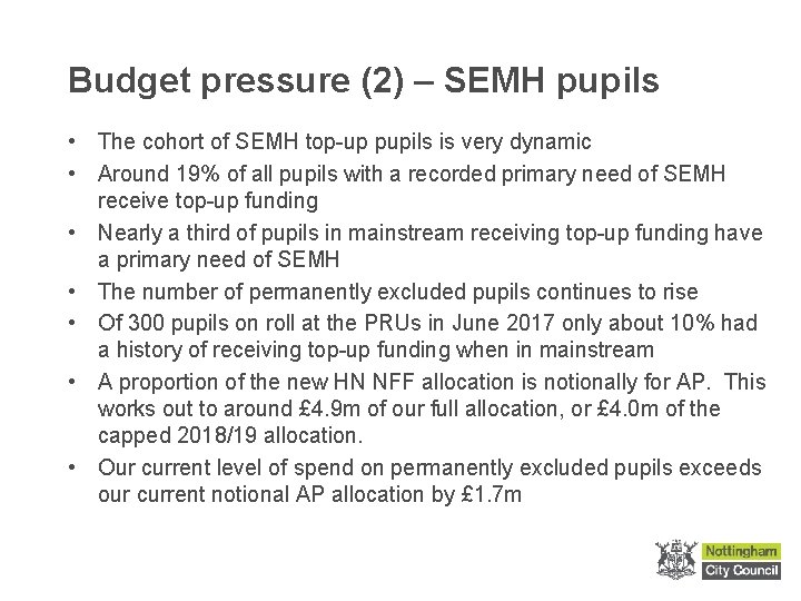 Budget pressure (2) – SEMH pupils • The cohort of SEMH top-up pupils is