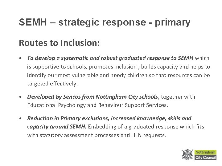 SEMH – strategic response - primary Routes to Inclusion: • To develop a systematic