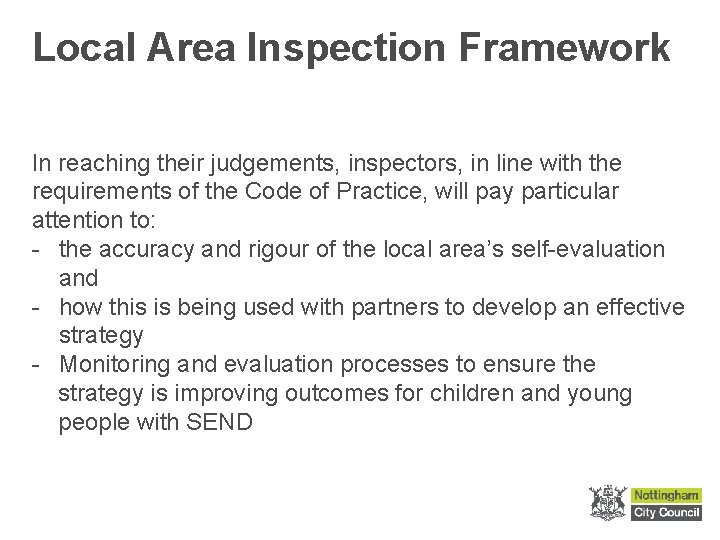 Local Area Inspection Framework In reaching their judgements, inspectors, in line with the requirements